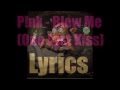 P!nk - Blow Me (One Last Kiss) Lyrics Songtext ...