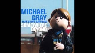 Michael Gray Featuring Steve Edwards - Somewhere Beyond (Syke 'N' Sugarstarr Vocal Remix)