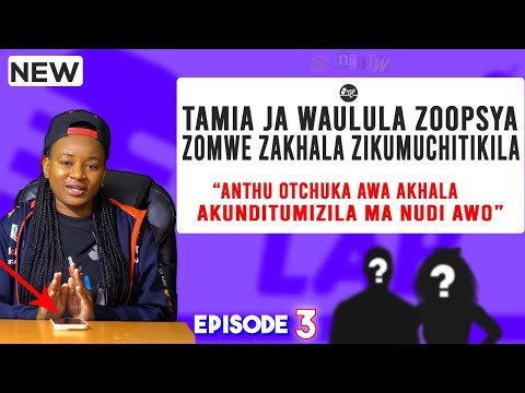 TAMIA JA Waulula zoopsya zomwe zimamuchitikila | EP 3 | AfterLab 