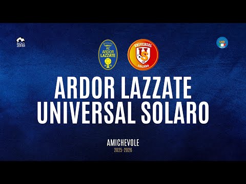 [HIGHLIGHTS] Pre-Season 25/26 - Ardor Lazzate - Universal Solaro