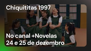 Chiquititas 1997 | Canal +Novelas | +SBT