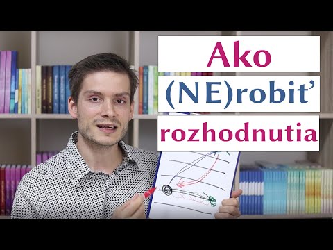 Ako (NE)robiť rozhodnutie