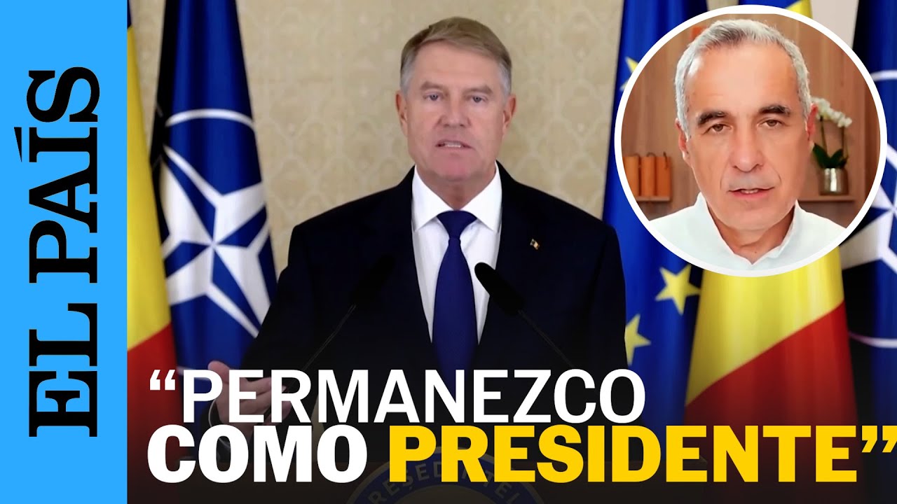 RUMANIA | Iohannis: "El nuevo gobierno fijará nuevas fechas para las elecciones" | EL PAÍS