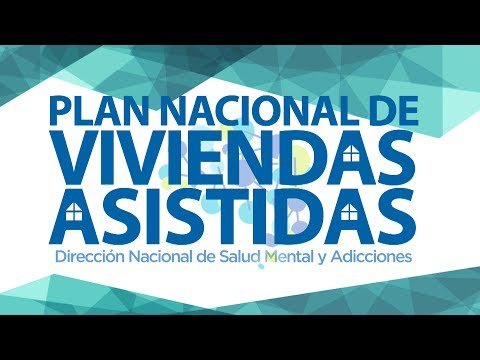 PRESENTACIÓN DEL PLAN NACIONAL DE VIVIENDAS ASISTIDAS PARA PACIENTES PSIQUIÁTRICOS