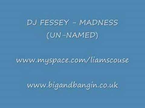 dj fessey - madness(un-named)