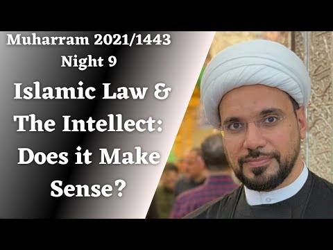 9. Islamic Law & Intellect: Does it Make Sense? | Eve of 9th Muharram | Sheikh Mohammed Al-Hilli