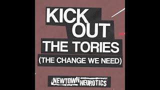 Music video thumbnail preview for Newtown Neurotics - Kick Out The Tories (The Change We Need) by The Newtown Neurotics