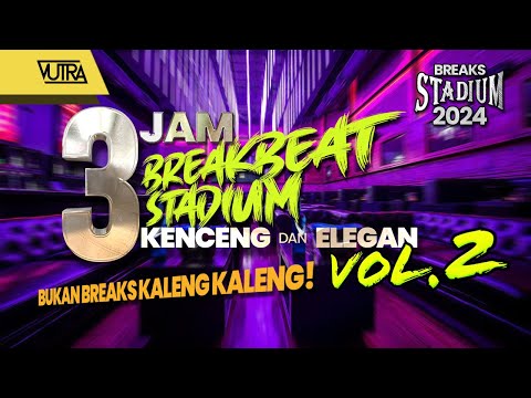 VUTRA - 3 JAM BREAKS STADIUM 🔊 (KENCENG ELEGAN !!! VOL.2) 👑