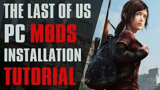 The Last of Us Part I Mods Installation Tutorial