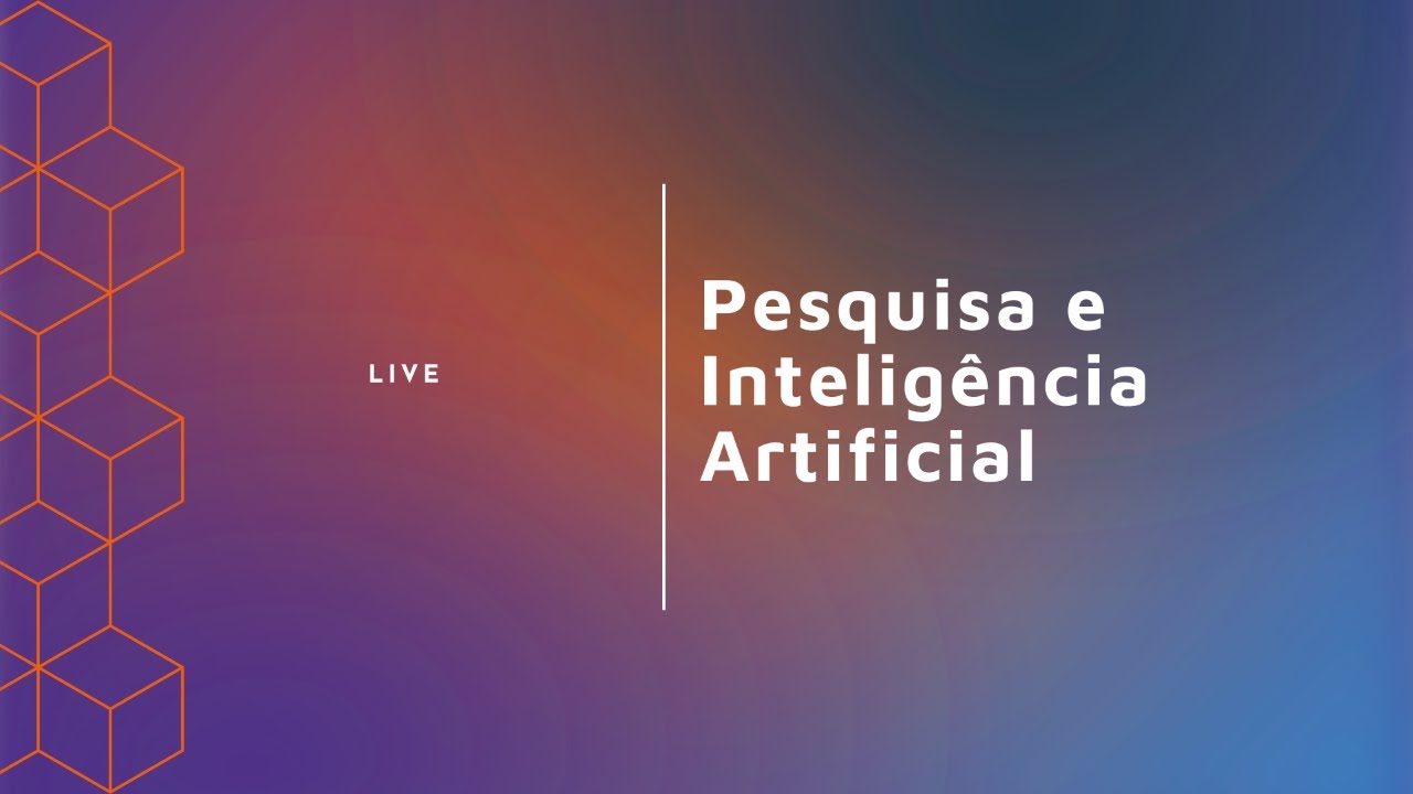 LIVE - Pesquisa e Inteligência Artificial