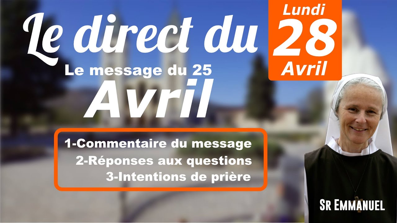 [Lundi28] Direct du 28 , le Message du 25 Avril 2025, commentaire, intercession, prière Sr Emmanuel