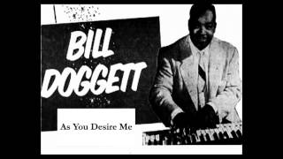 Bill Doggett - As You Desire Me