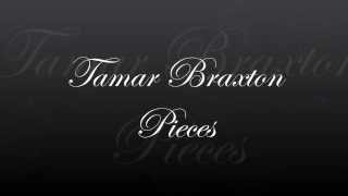 Tamar Braxton - Pieces (with onscreen lyrics)
