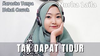 Download lagu Tak Dapat Tidur - Karaoke Tanpa Vocal Cowok bareng Nurha Laila mp3 Download lagu Tak Dapat Tidur - Karaoke Tanpa Vocal Cowok bareng Nurha Laila mp3