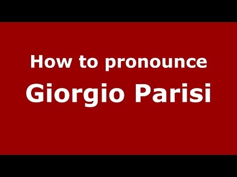 How to pronounce Giorgio Parisi (Italian/Italy) - PronounceNames.com