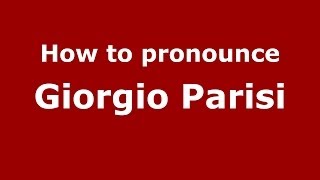 How to pronounce Giorgio Parisi