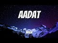 AADAT LYRICS NINJA