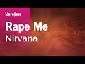 Rape Me Nirvana Karaoke Version KaraFun