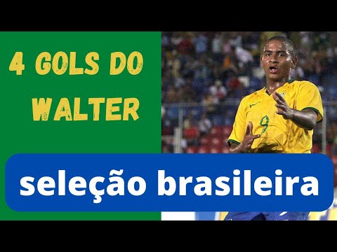 4 gols do Walter pela seleção brasileira