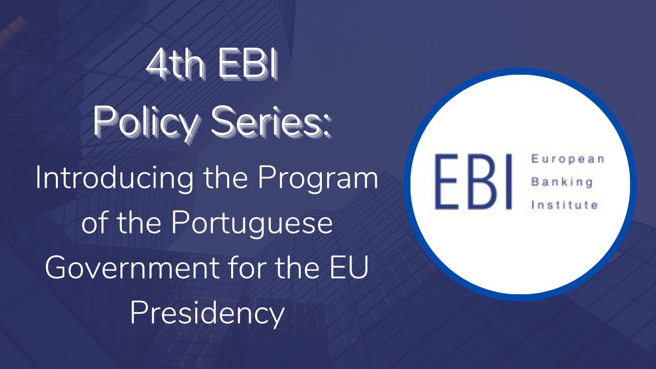 4th EBI Policy Series: Introducing the Program of the Portuguese Government for the EU Presidency