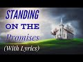 Standing on the Promises of God (with lyrics) - The most BEAUTIFUL hymn!