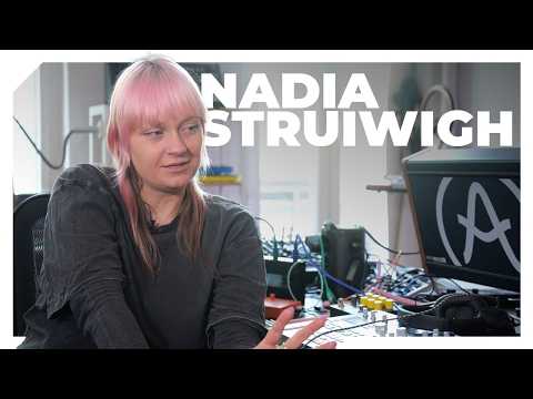 “I've many different ways of working; every piece of gear has a character" Nadia Struiwigh interview
