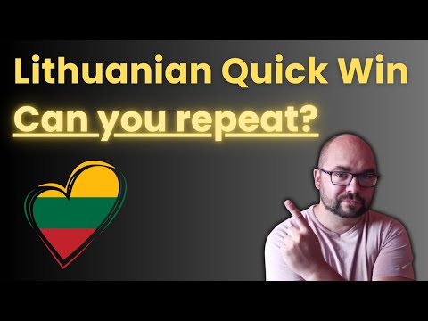 Lithuanian Quick Win - Can you repeat that?