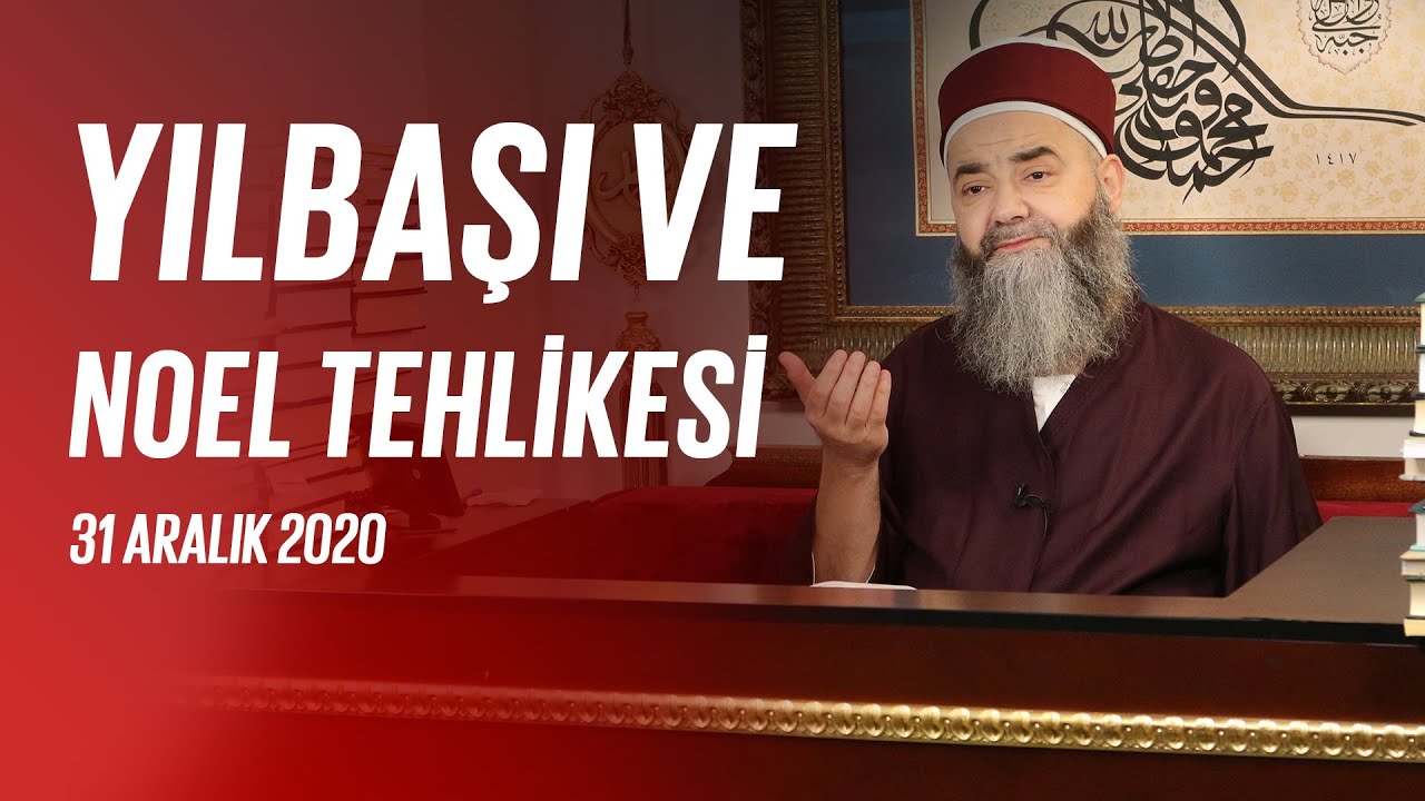 Yılbaşı ve Noel Tehlikesi Sohbeti 31 Aralık 2020