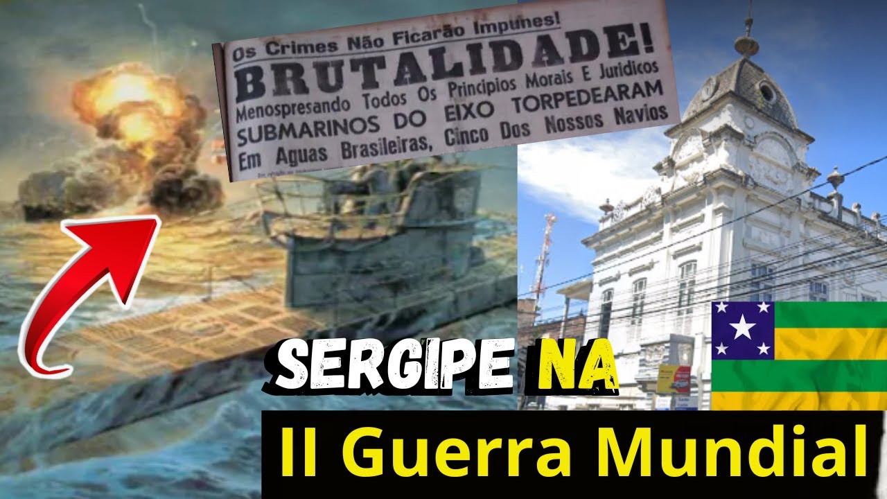 História de Sergipe- Sergipe na II Guerra Mundial