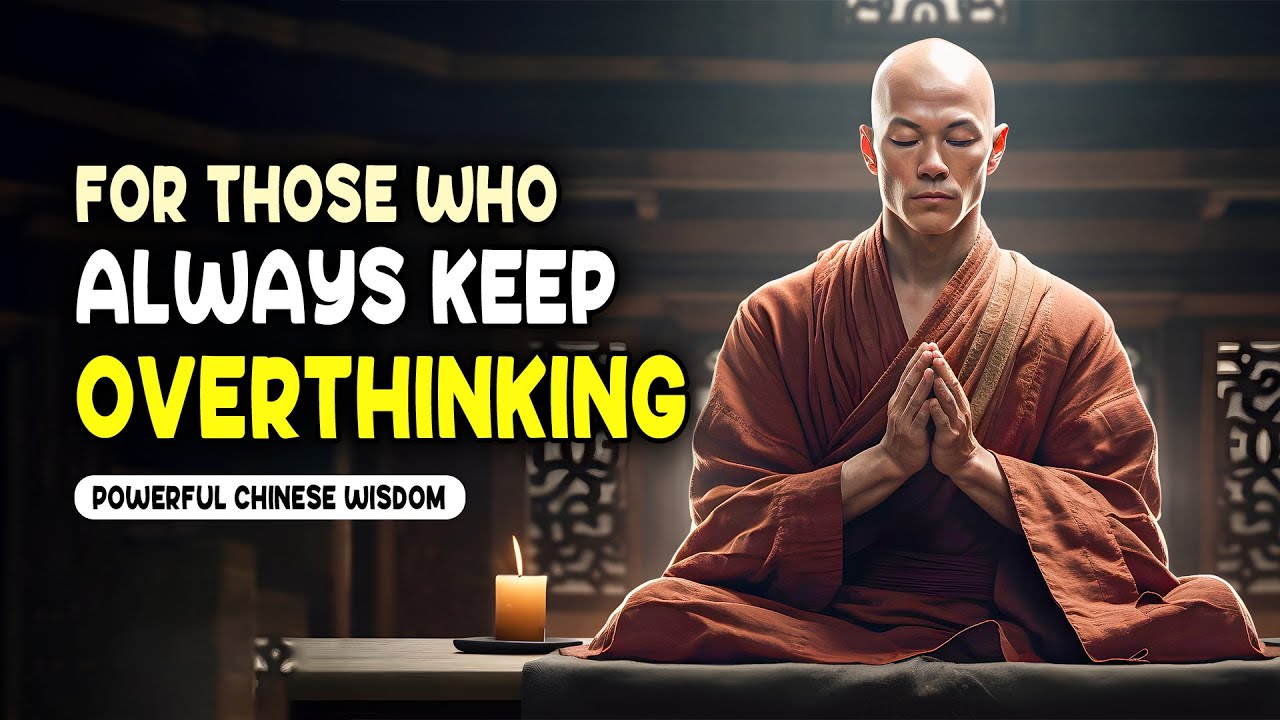 Ancient Chinese secret to Finding Stillness Within - Overcome Overthinking