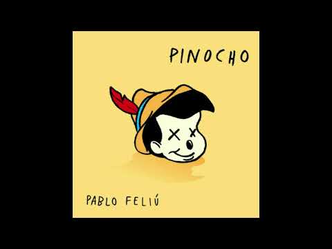 PINOCHO - Pablo Feliu x Harry Nach