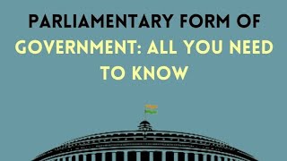 Parliamentary Form of Government -The Indian Constitution Class 8 CivicsChapter1