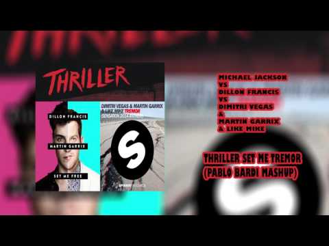 Michael Jackson vs Dillon Francis vs Dimitri Vegas - Thriller Set Me Tremor (Pablo Bardi Mashup Mix)