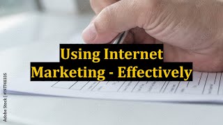 Using Internet Marketing - Effectively