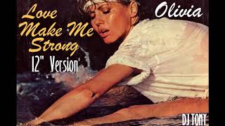 Olivia Newton-John - Love Make Me Strong (12&#39;&#39; Version - DJ Tony)