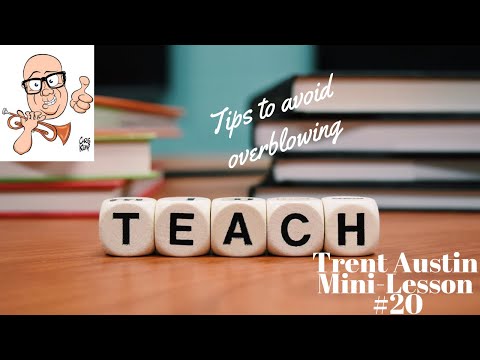 Trent Austin Mini-Lesson #20: Some Tips to Prevent Overblowing on the Trumpet!