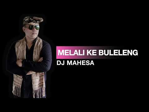 Dj Mahesa - Melali Ke Buleleng
