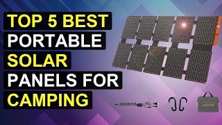 Top 5 Best Portable Solar Panels For Camping | Top Rated Portable Solar Panels For Outdoor Adventure