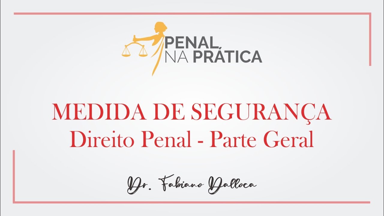 Medida de Segurança - Direito Penal - Parte Geral