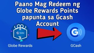 Paano mag Redeem ng Globe Rewards Points papunta sa Gcash