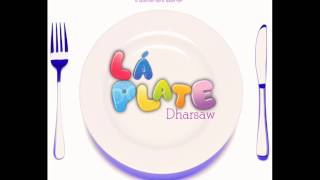 Dharsaw - LA PLATE (Audio)