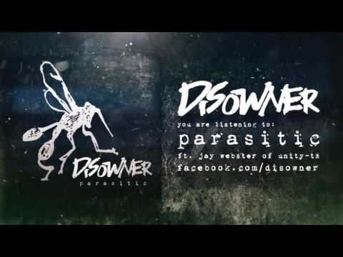 Disowner - Parasitic (Ft. Jay Webster of Unity-Tx) [BTT Exclusive]