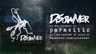 Disowner - Parasitic (Ft. Jay Webster of Unity-Tx) [BTT Exclusive]