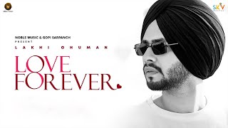 Lakhi Ghuman : Love Forever (Full Song)  Gopi Sarp