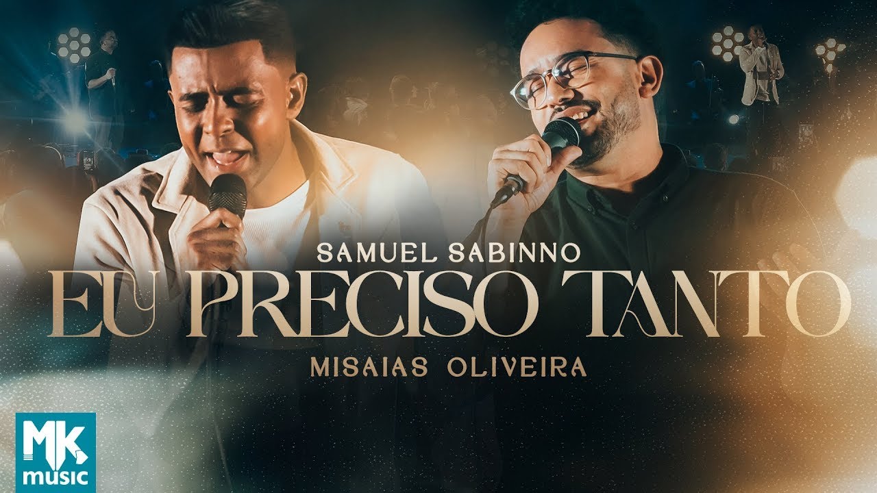 Samuel Sabinno e Misaías Oliveira - Eu Preciso Tanto (Ao Vivo)