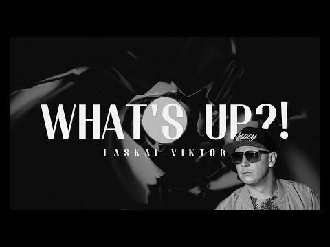 Laskai Viktor - What's Up?! (Official Visual)