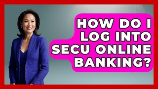 How Do I Log Into SECU Online Banking - Ask Your Bank Teller