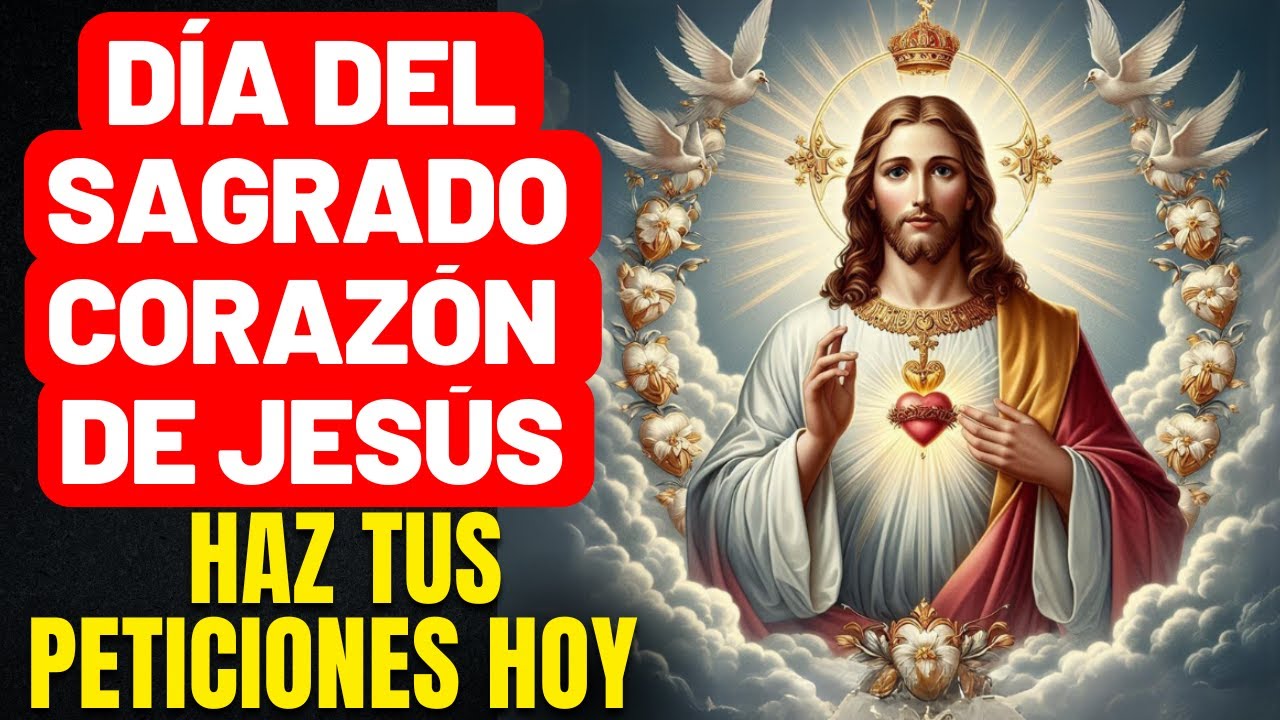 ENTREGA TU VIDA AL SAGRADO CORAZÓN DE JESÚS - HERMOSA ORACIÓN ESPECIAL PARA DÍA DEL CORAZÓN DE JESÚS