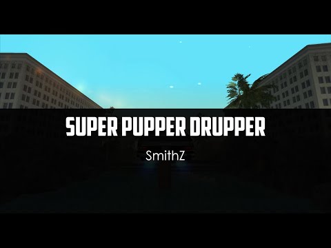 SmithZ - Super Pupper Drupper
