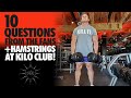 10 QUESTIONS FROM THE FANS + HAMSTRINGS AT KILO CLUB!